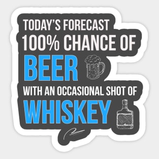 Today’s Forecast 100% Beer with an Occasional Shot of Whiskey Sticker